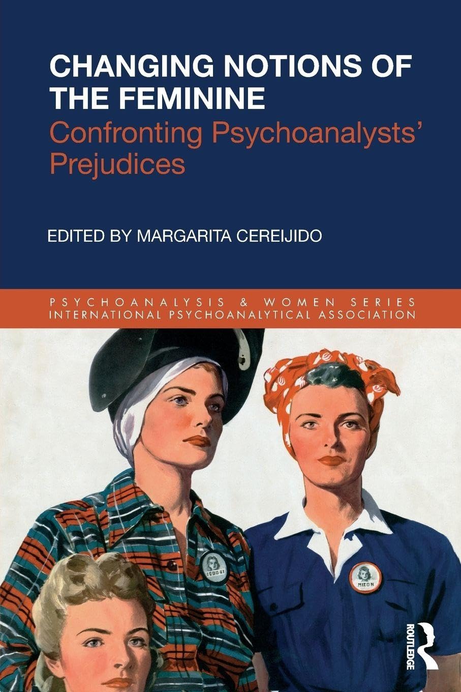 Changing Notions of the Feminine: Confronting Psychoanalysts' Prejudices (Psychoanalysis and Women Series)      1st Edition