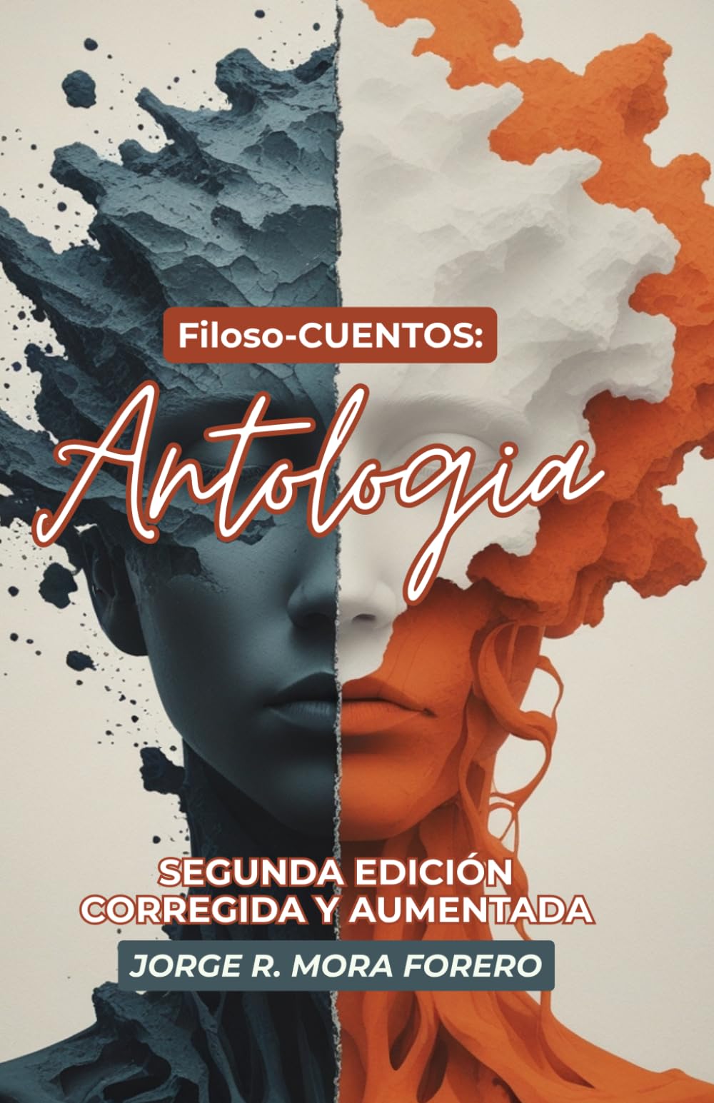 Filoso-CUENTOS: ANTOLOGÍA: Segunda Edición Corregida y Aumentada
