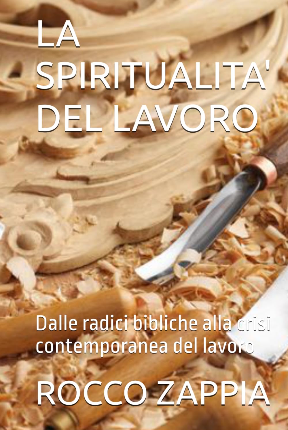 LA SPIRITUALITA' DEL LAVORO: Dalle radici bibliche alla crisi contemporanea del lavoro (medicina energetica)