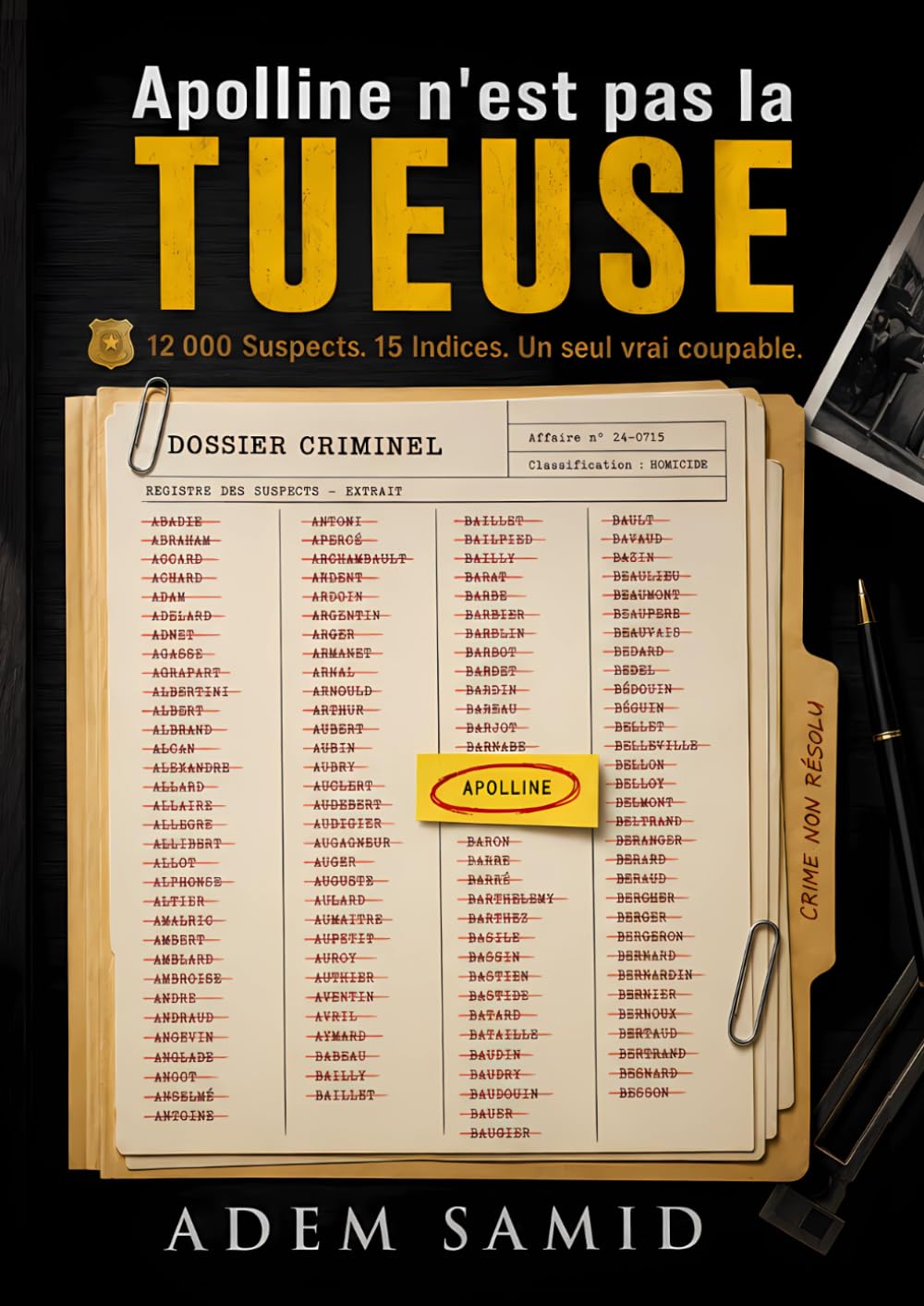 Apolline n'est pas la tueuse: 12 000 Suspects. 15 Indices. Un mystère logique interactif et livre d'énigmes policières pour adultes