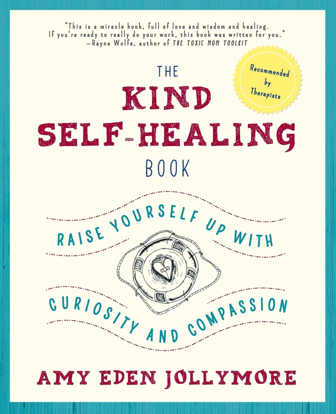 The Kind Self-Healing Book: Raise Yourself Up with Curiosity and Compassion