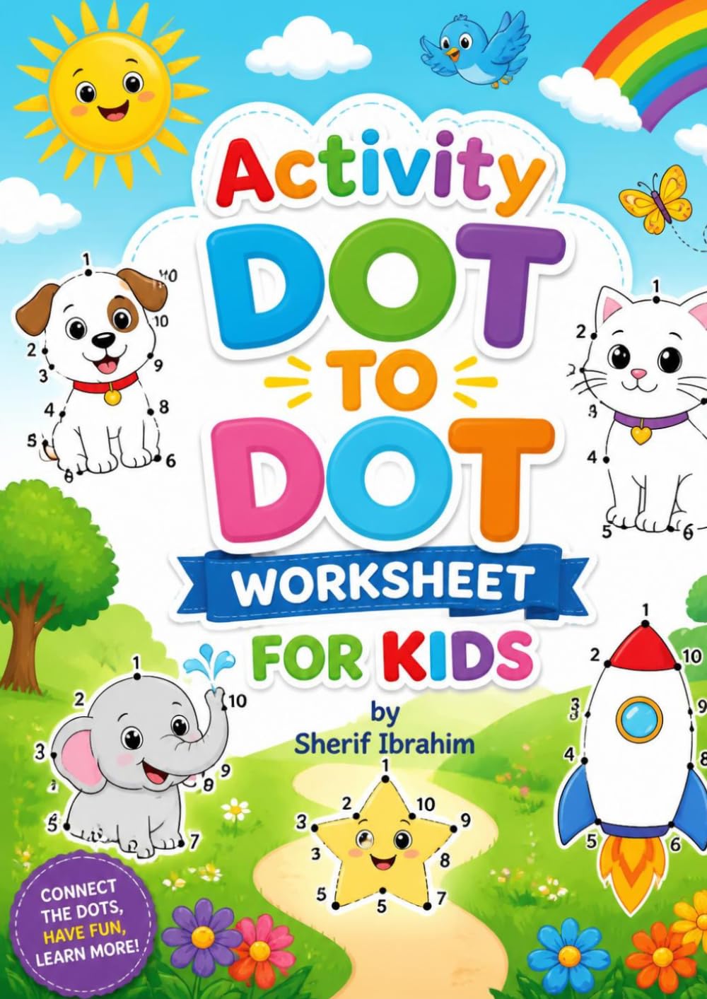 Activity Dot to Dot Worksheet For Kids: Fun Connect the Dots Worksheets for Kids Ages 4-8 with Easy Number Puzzles, Coloring Pages and Fine Motor Skills Activities