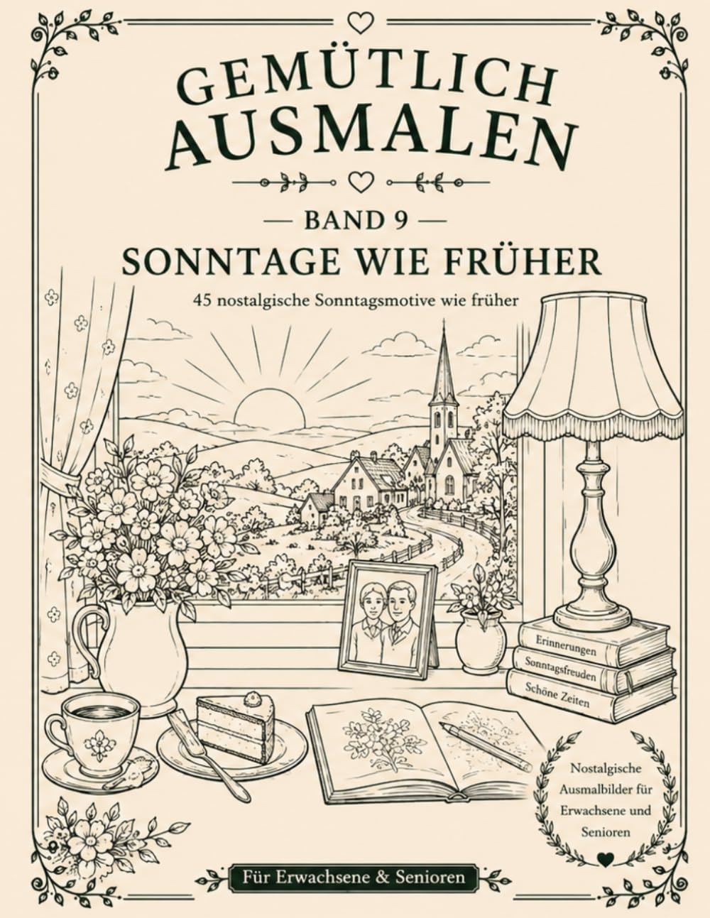 Gemütlich ausmalen - Sonntage wie früher: 45 nostalgische Sonntagsmotive wie früher