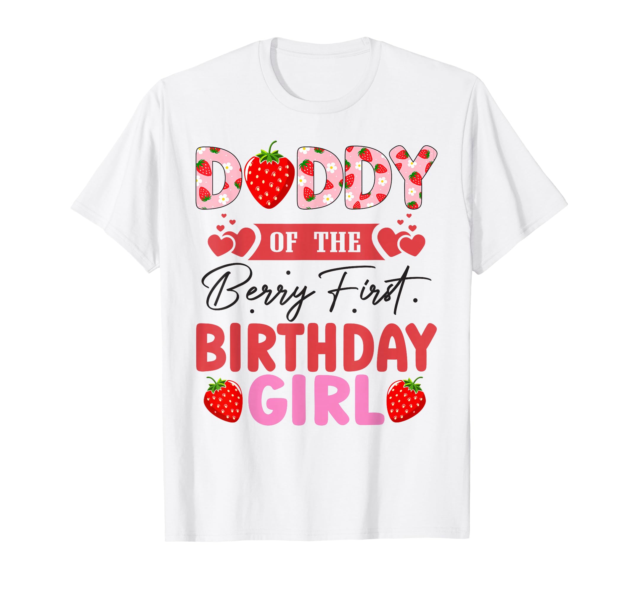 Daddy of The Berry First Birthday Girl Sweet Strawberry T-Shirt