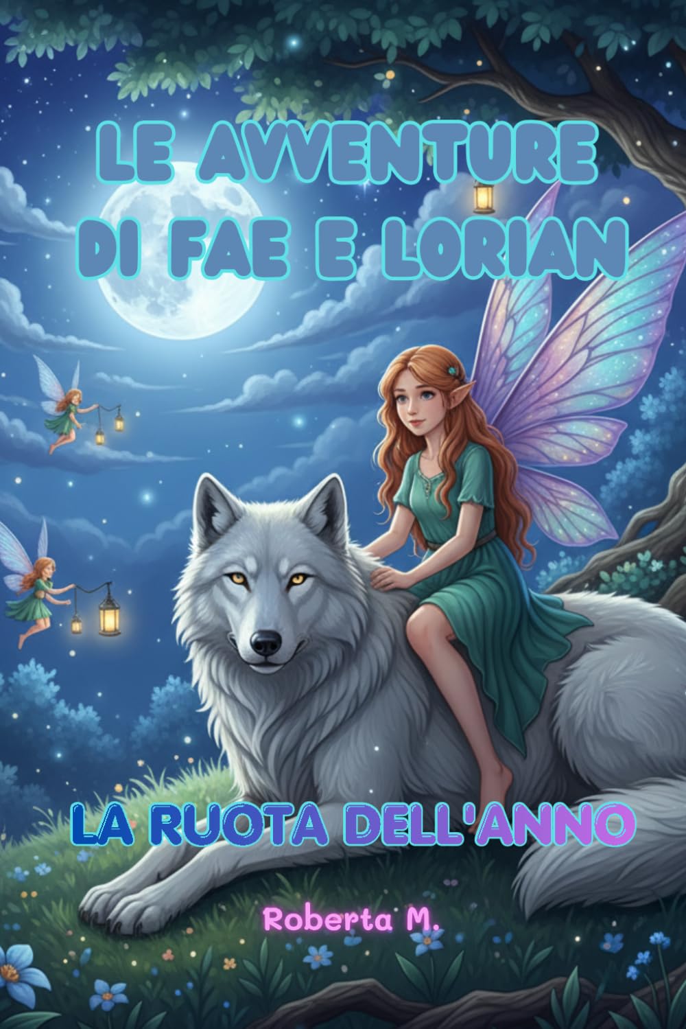 Le Avventure di Fae e Lorian: LA RUOTA DELL'ANNO: 1