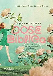 Devocional Dose Bíblica - Jardim: Inspirado nos livros de Lucas & João: 1