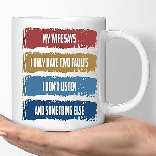 Humorous Gift Text-based Gift for Wife, a Funny Way To Show Appreciation - Something Else Says Listen Two Faults Large 11 Oz White Ceramic Coffee Mug