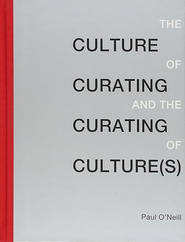 The Culture of Curating and the Curating of Culture(s) (The MIT Press)
