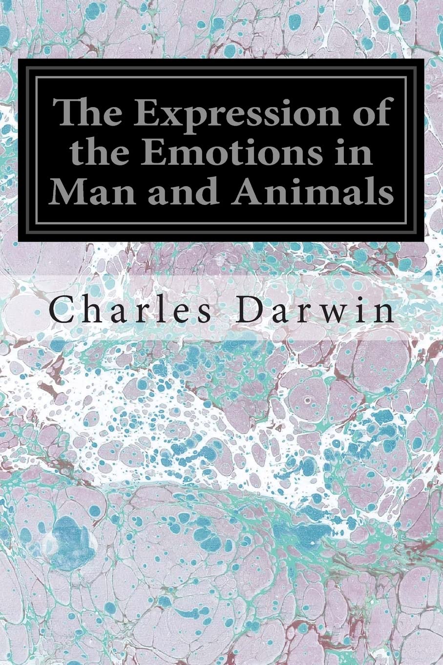The Expression of the Emotions in Man and Animals By Darwin, Charles Charles Da