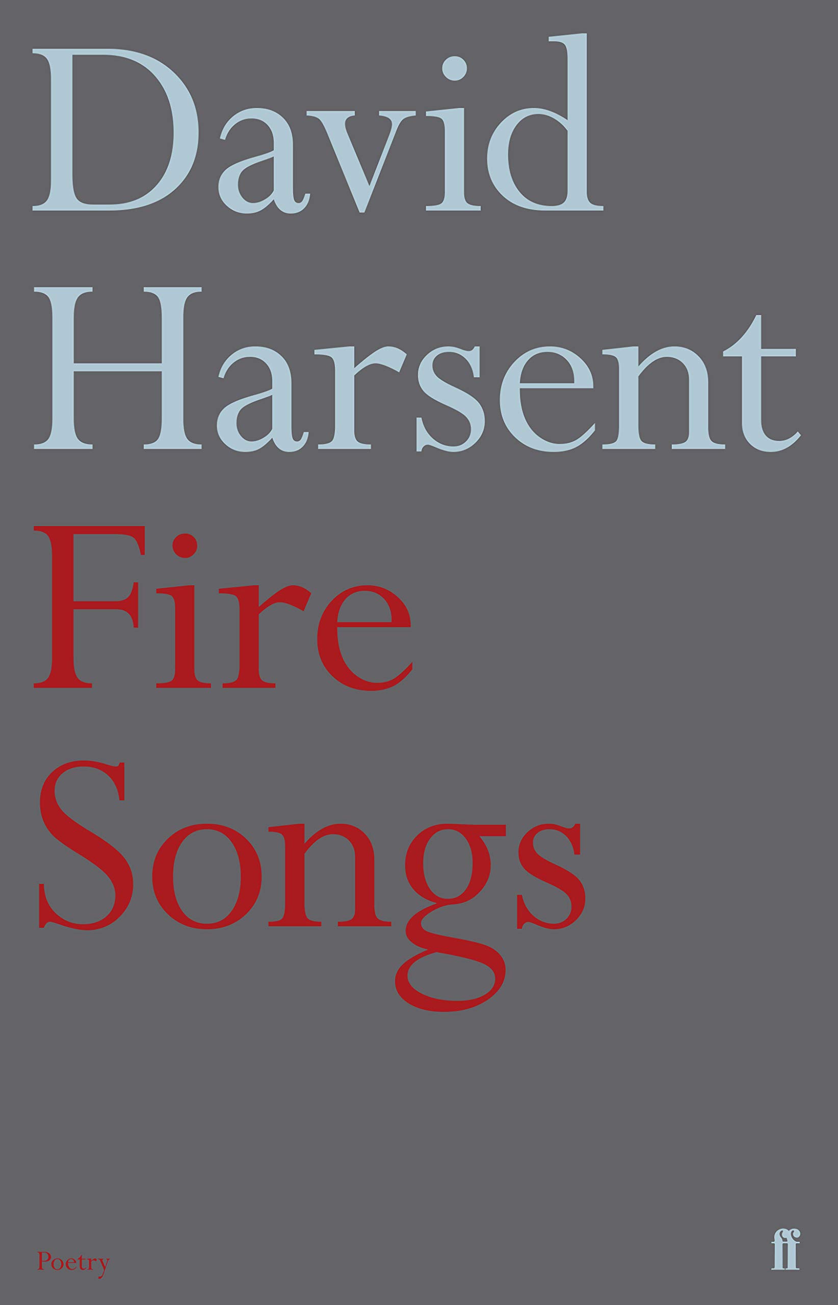 Fire Songs by David Harsent (Paperback Book)