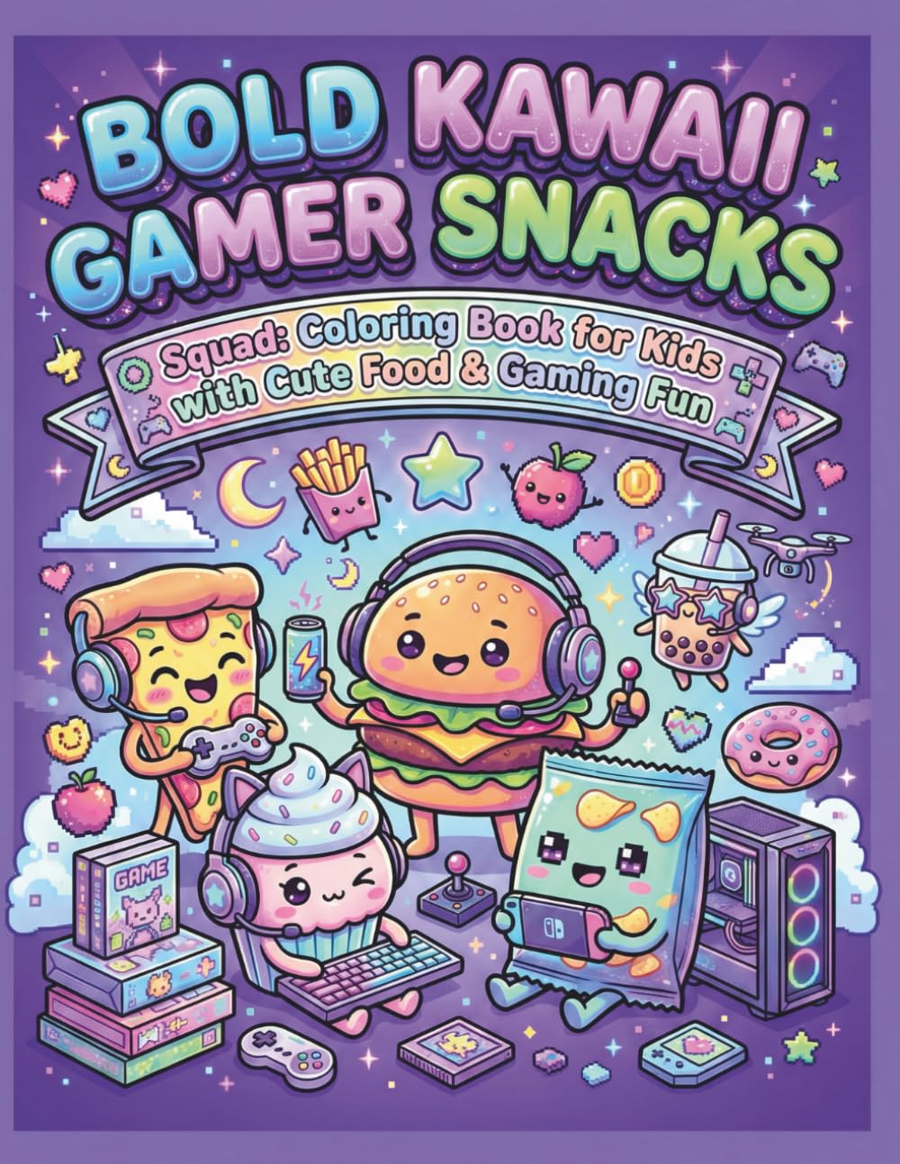 Bold Kawaii Gamer Snacks Squad: Coloring Book for Kids with Cute Food & Gaming Fun