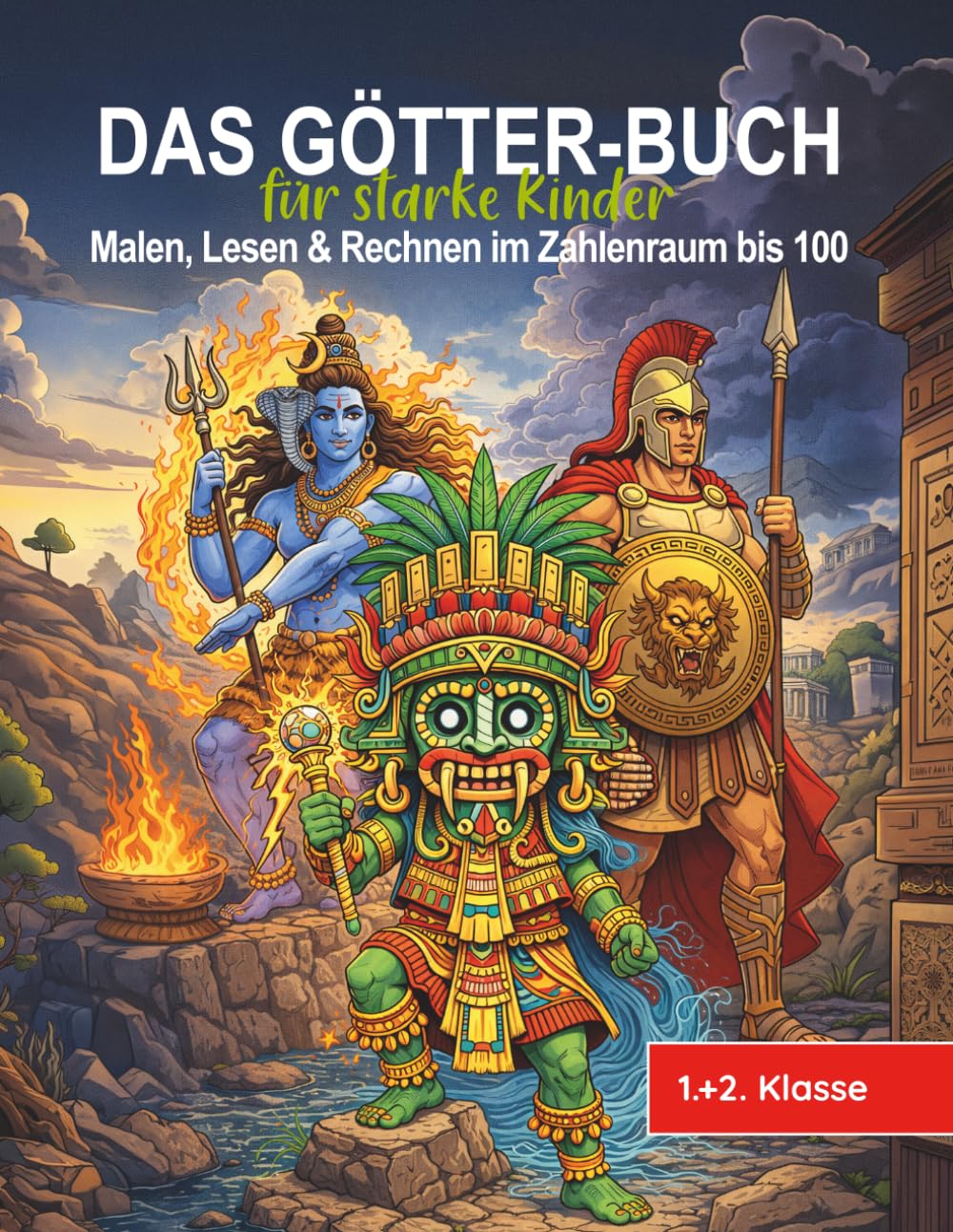 Das Götter-Buch für starke Kinder - Malen, Lesen und Rechnen im Zahlenraum bis 100: Lese- und-Malbuch: Ideal zur Einschulung, Schulanfang oder als Geschenkidee für kleine Mythologie-Fans
