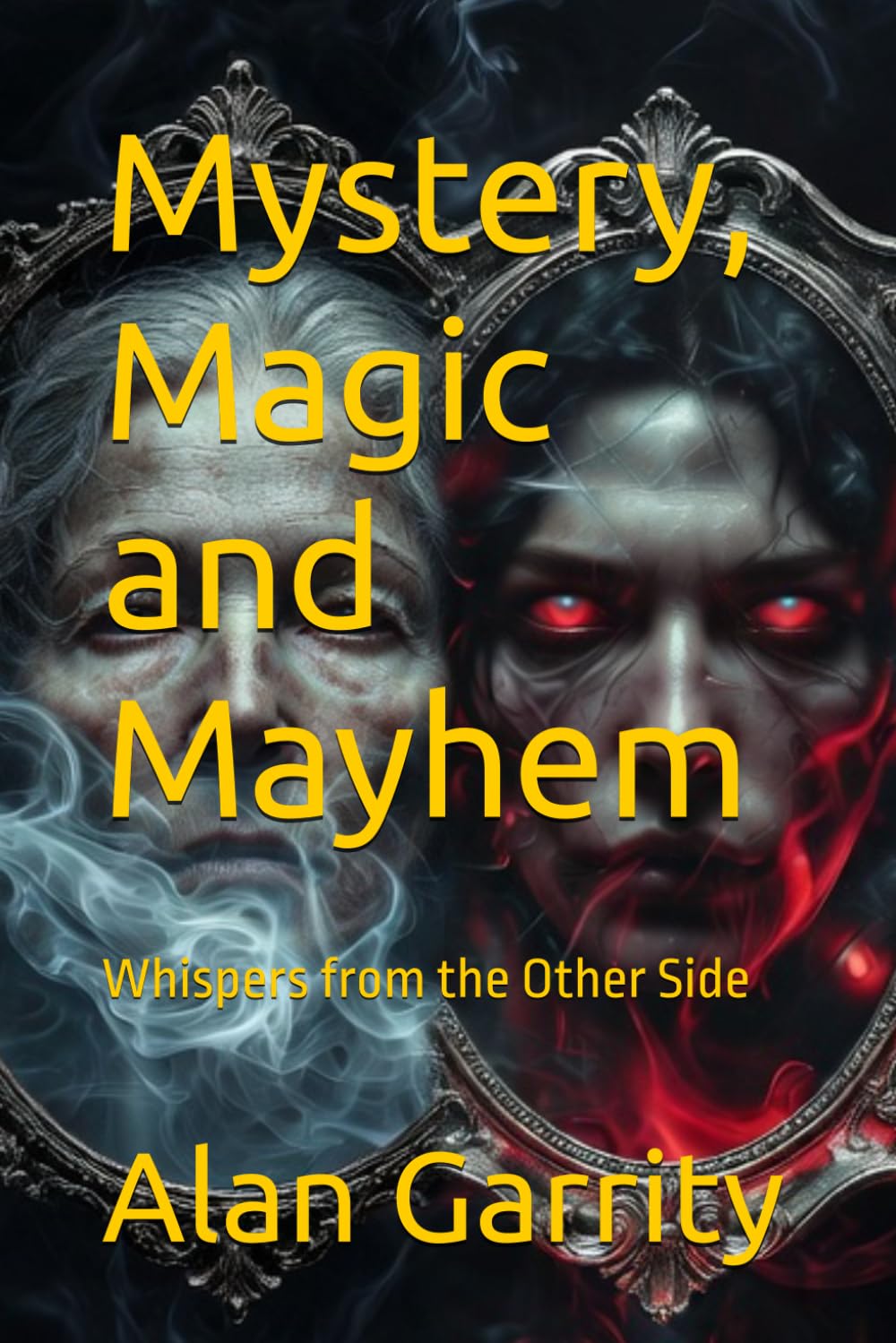 Mystery, Magic and Mayhem: Whispers from the Other Side