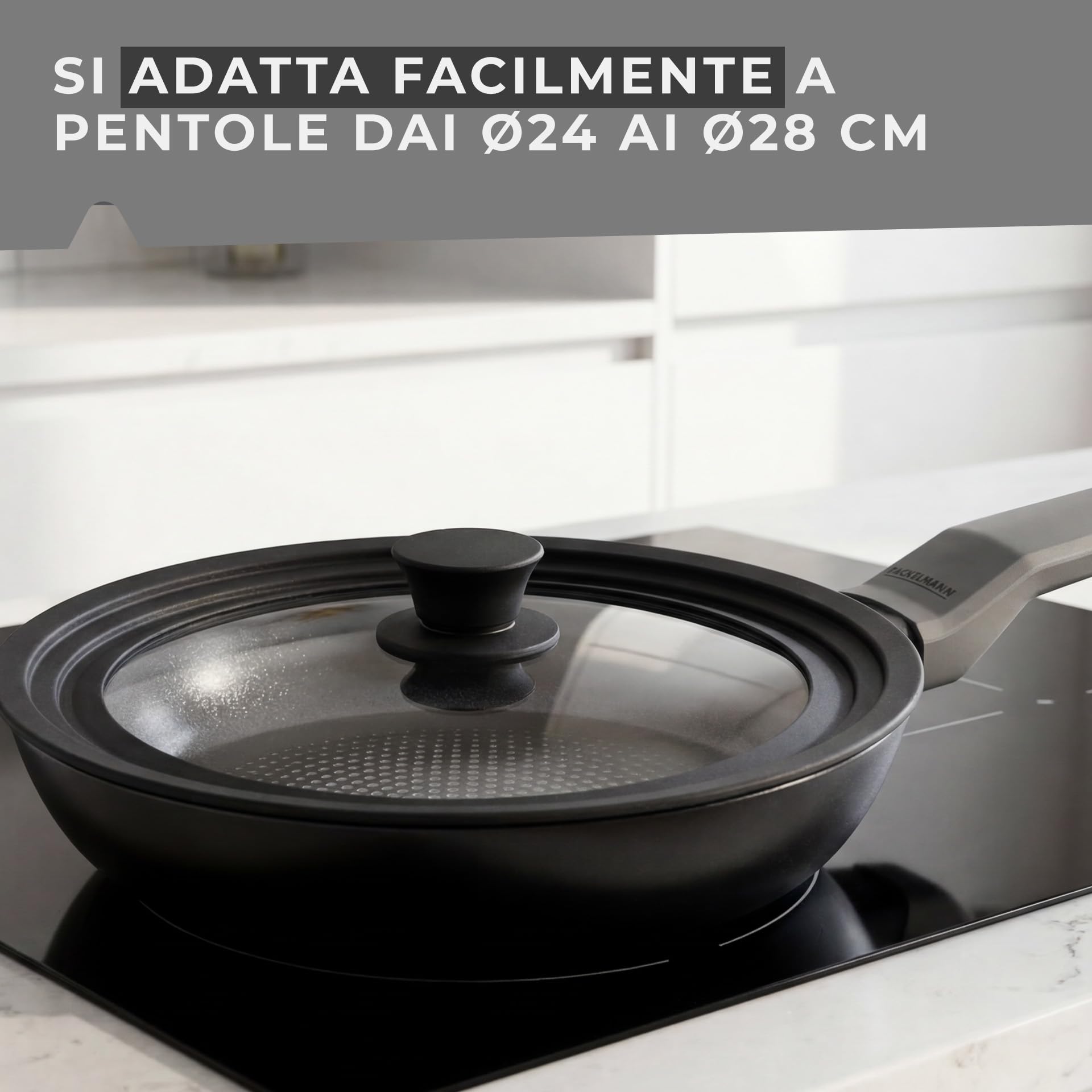 Fackelmann Coperchio Universale in Vetro Ø24–26–28 cm con Bordo in Silicone, Valvola Vapore e Pomello ergonomico Soft Touch – Coperchio per Pentole e Padelle