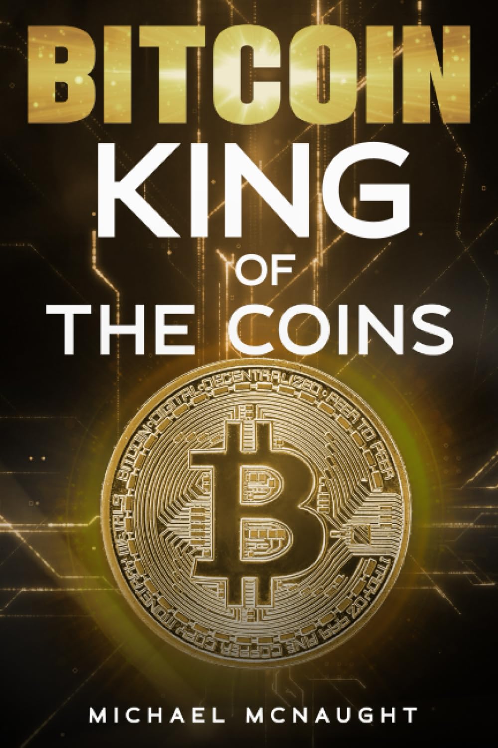 BITCOIN: King Of The Coins