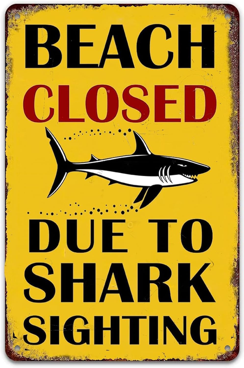 SMAZDFXX Beach Closed Due to Shark Sighting Poster Tin Painting for Home Garden Bars Cafes Office Storein Metal Sign Plaque 12"x16"