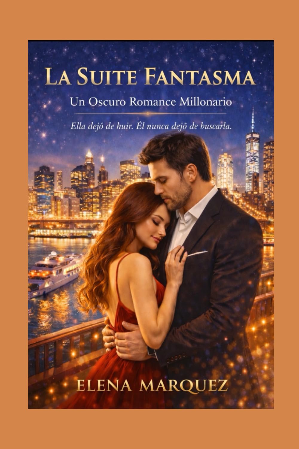 La Suite Fantasma: Un Oscuro Romance Millonario, Ella dejó de huir. Él nunca dejó de buscarla. (Serie La Huella Cero)