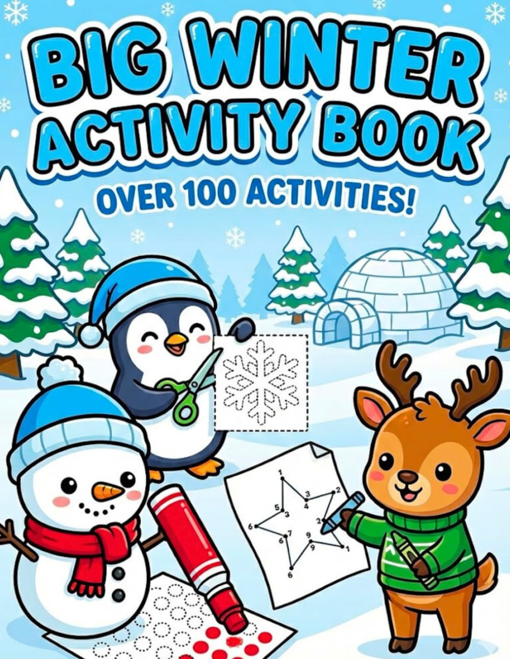 Big Winter Activity Book for Kids Ages 4-8: Over 100 Activities! Scissor Skills, Dot Markers, How to Draw, Mazes, and Coloring Fun | Great Gift for Boys and Girls