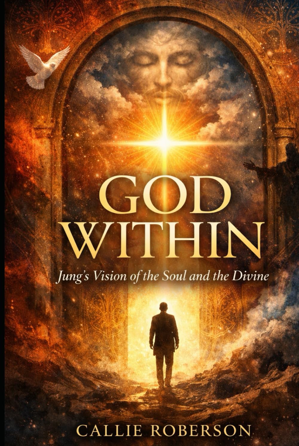 God Within: Jung's Vision of the Soul and the Divine