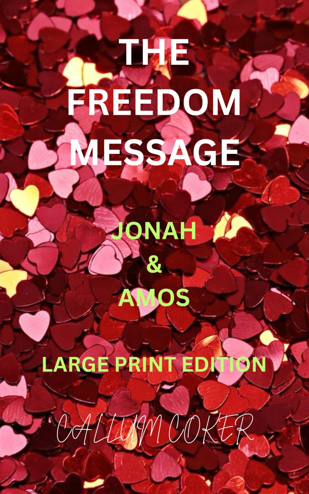 THE FREEDOM MESSAGE: JONAH & AMOS - LARGE PRINT EDITION