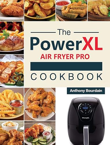 The Power XL Air Fryer Pro Cookbook: 550 Affordable, Healthy & Amazingly Easy Recipes for Your Air Fryer