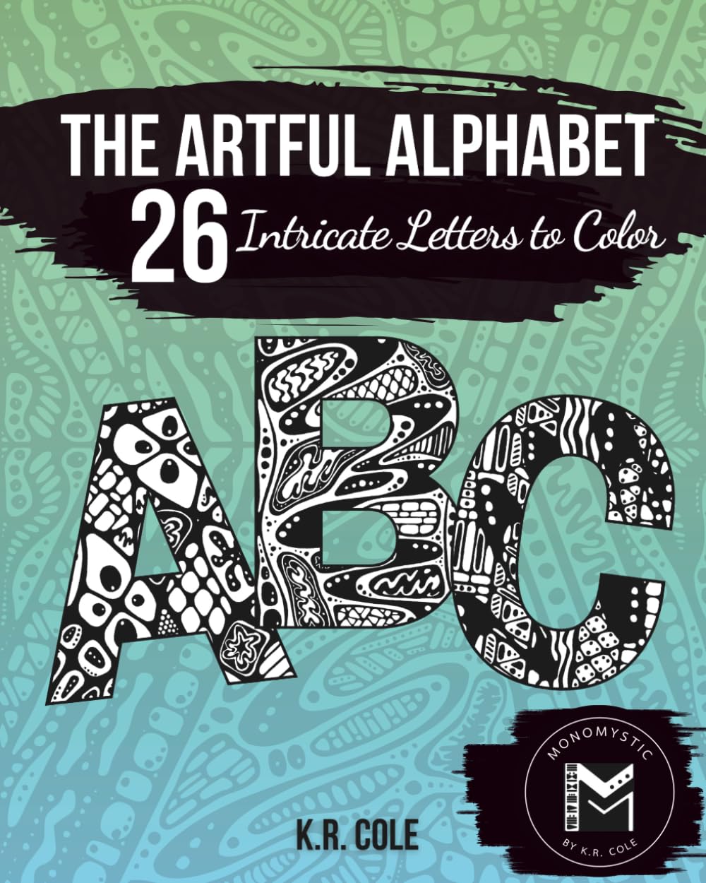 The Artful Alphabet: Intricate Letters to Color