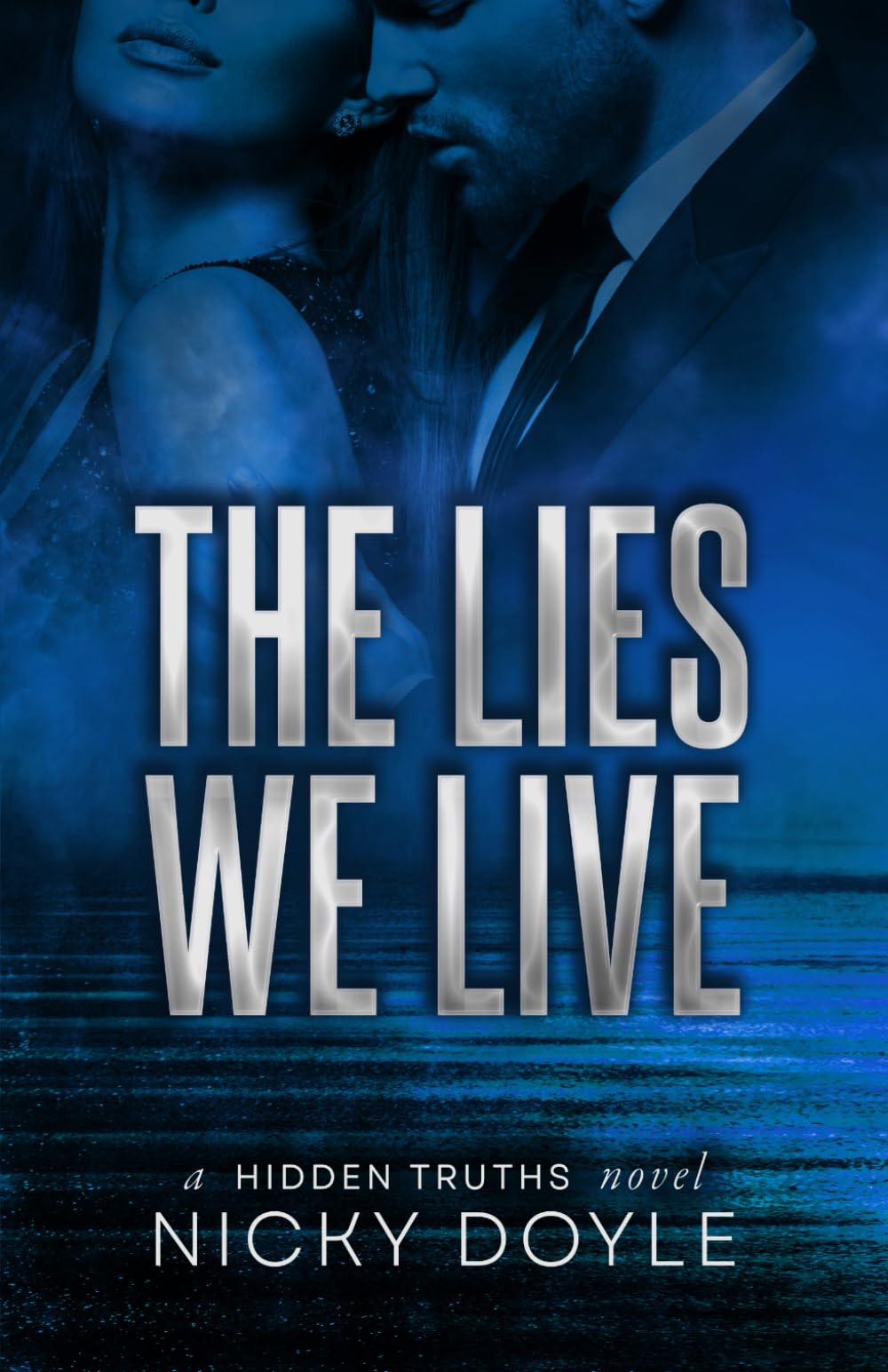The Lies We Live (Hidden Truths Book 2): Succession meets Mad Men in this slow burn, thrilling billionaire romance (standalone)