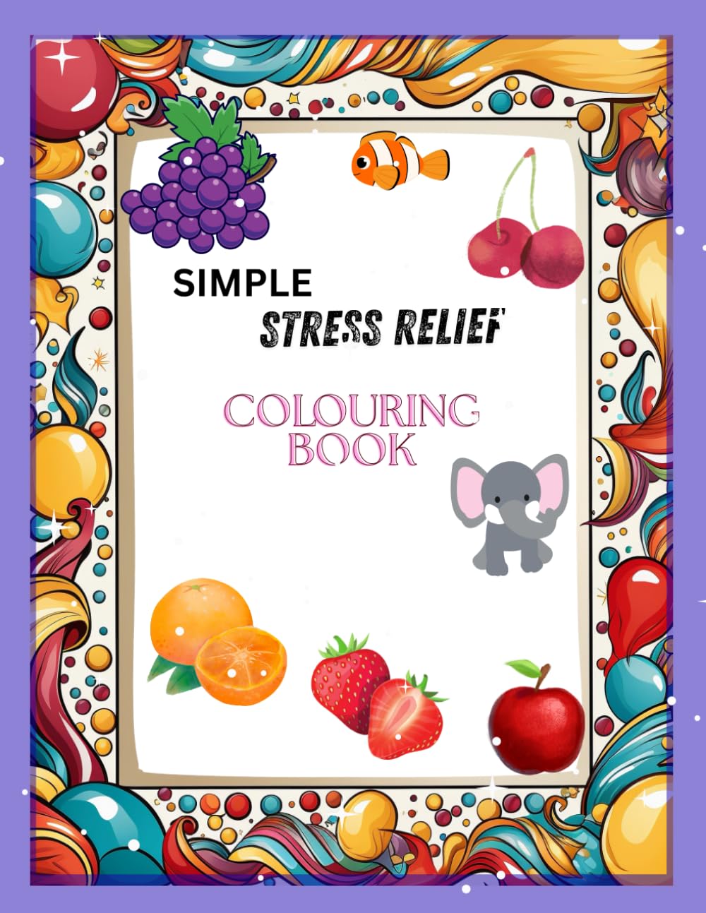 Stress Relief Simple Coloring Book: Easy & Calming Designs for Relaxation, Mindfulness, and Peaceful Coloring