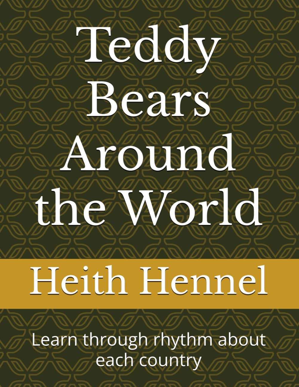 Teddy Bears Around the World: Learn through rhythm about each country