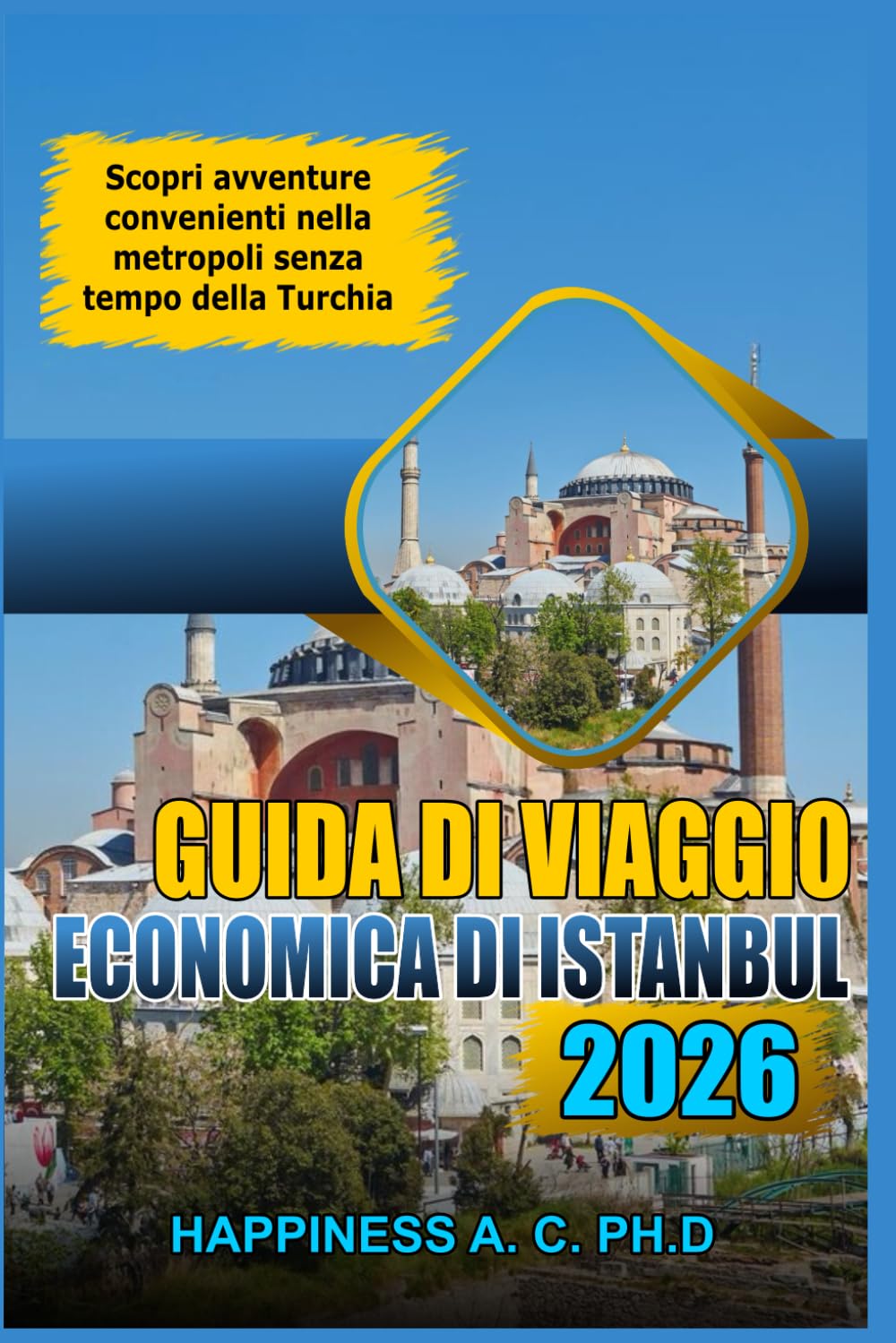 GUIDA DI VIAGGIO ECONOMICA DI ISTANBUL 2026: Scopri avventure convenienti nella metropoli senza tempo della Turchia