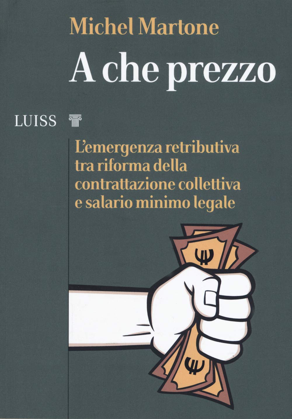 A Che Prezzo. L’Emergenza Retributiva Tra Riforma Della Contrattazione Collettiva E Salario Minimo Legale - 4