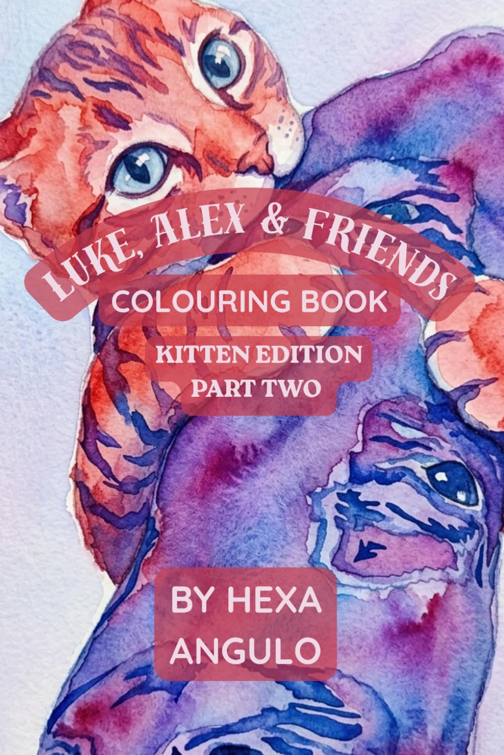 Luke, Alex & Friends Colouring Book: Kitten Edition Part Two