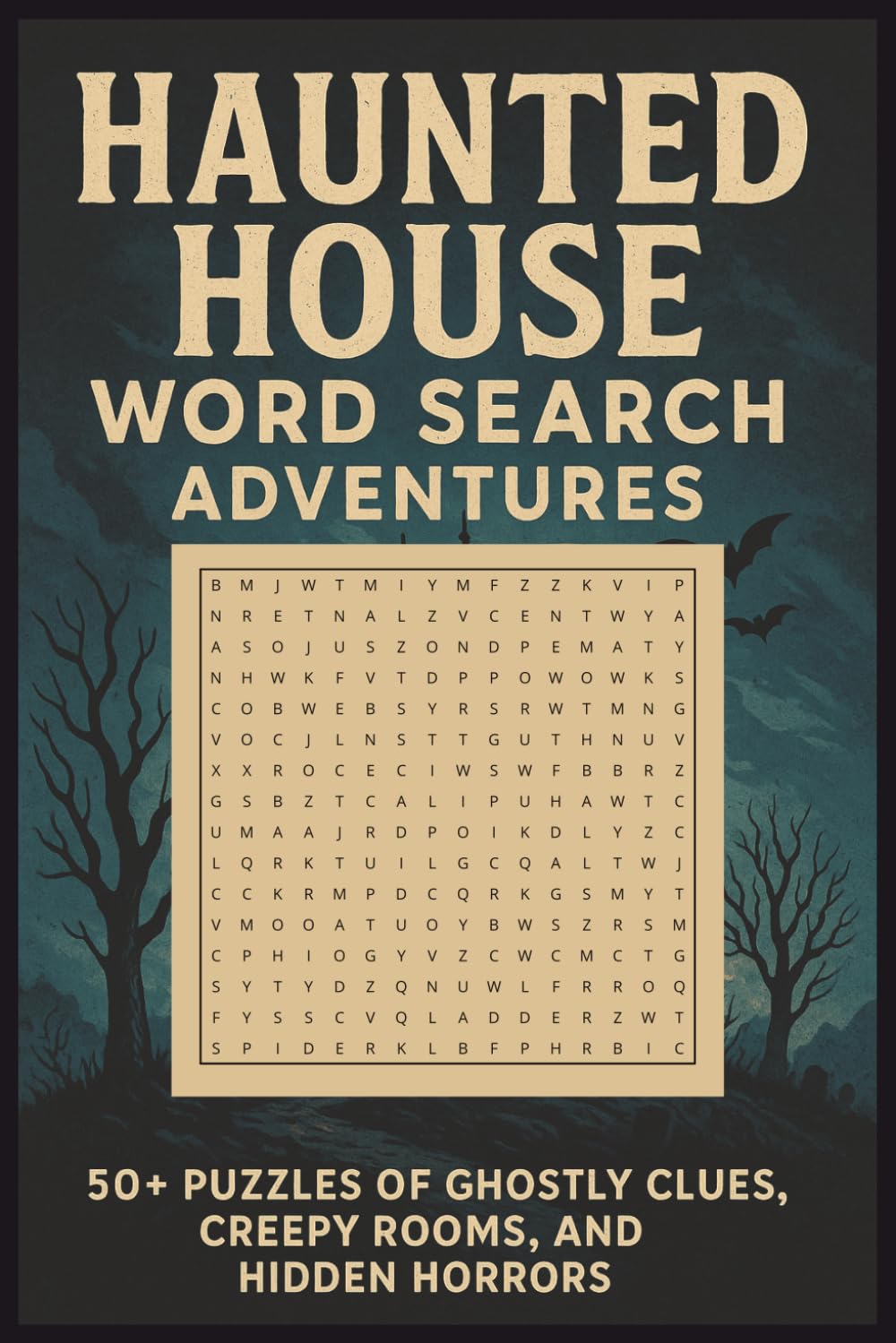 Haunted House Word Search Adventure: 55 Haunted House Themed Word Search Puzzles for Adults & Teens – Relaxing, Challenging, and Spooky Fun