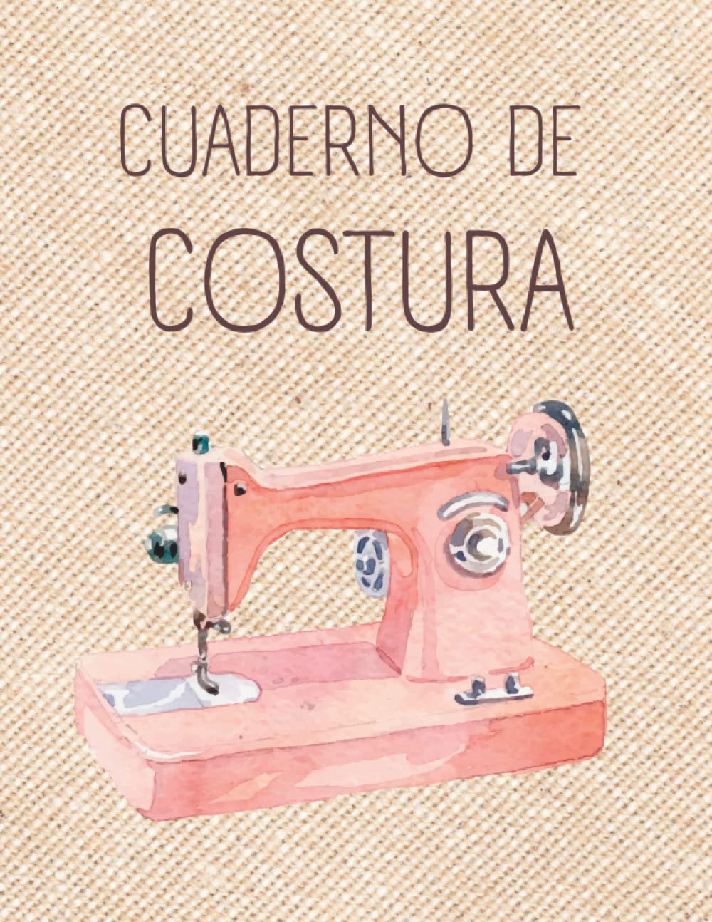 Cuaderno de Costura y Patronaje para Principiantes y Profesionales: Registra tus Proyectos y Patrones de Costura Creativa - 110 Páginas de 8,5 x 11 Pulgadas (21,59 x 27,94 cm)