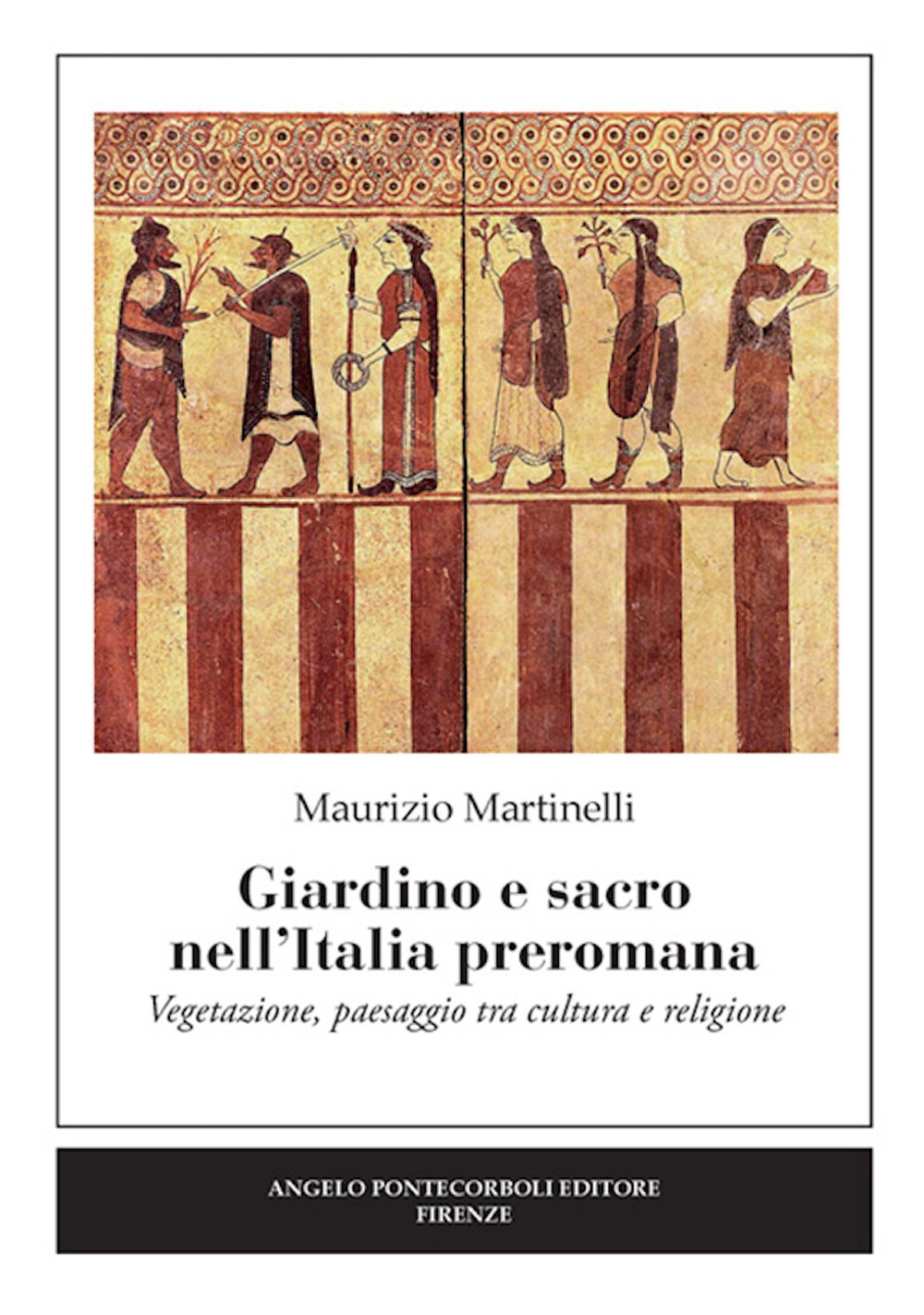Giardino E Sacro Nell'italia Preromana. Vegetazione, Paesaggio Tra Cultura E Religione - 4