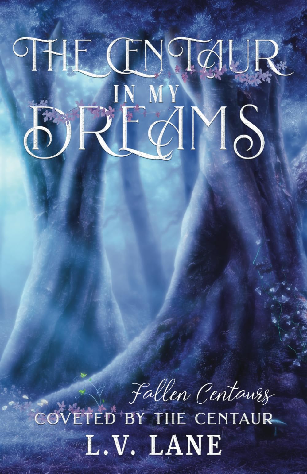 The Centaur in My Dreams: Fallen Centaurs (Coveted by the Centaur)