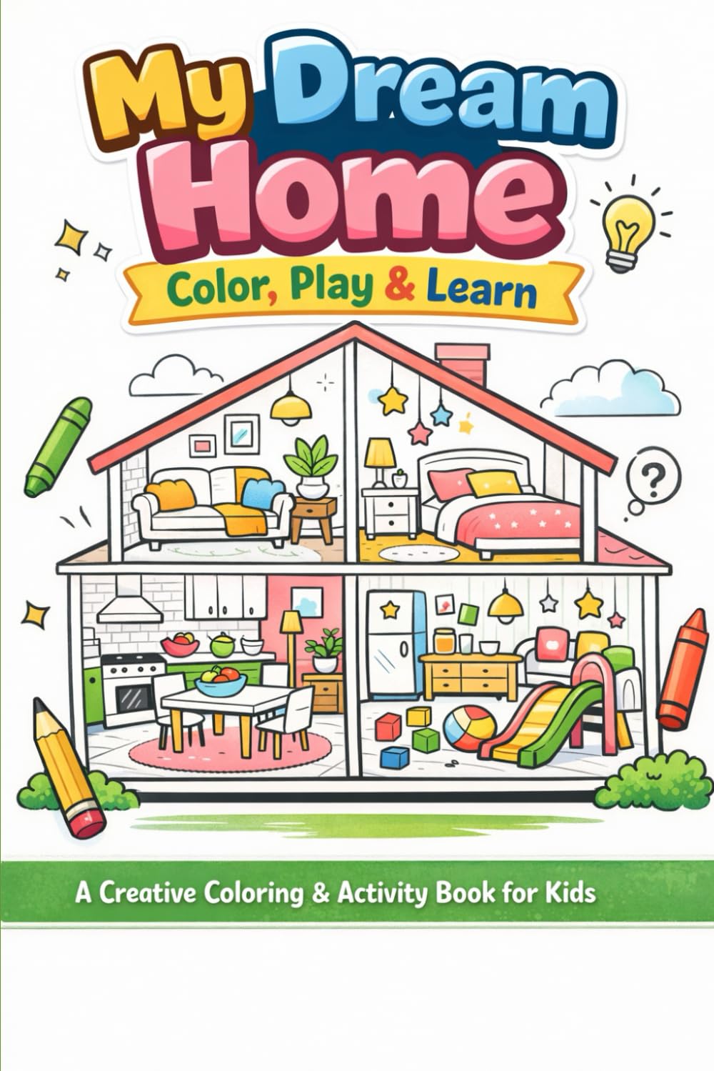 My dream home: Color, play and learn!