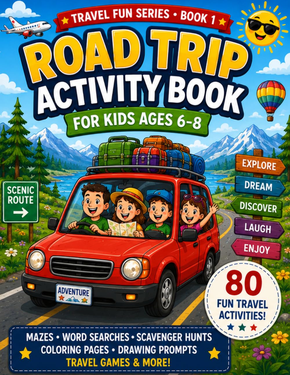 Road Trip Activity Book for Kids Ages 6–8: Travel Games, Mazes, Word Searches, Scavenger Hunts, Coloring Pages & Screen-Free Car Ride Activities (Road Trip Fun for Kids)