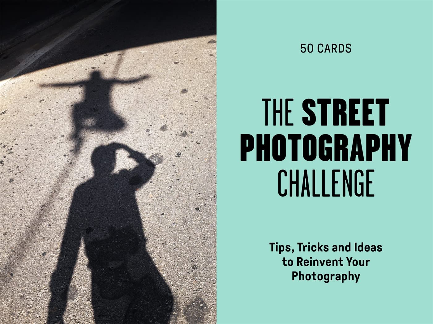 Laurence King Street Photography Challenge 50 Tips, Tricks and Ideas to Reinvent Your Photography