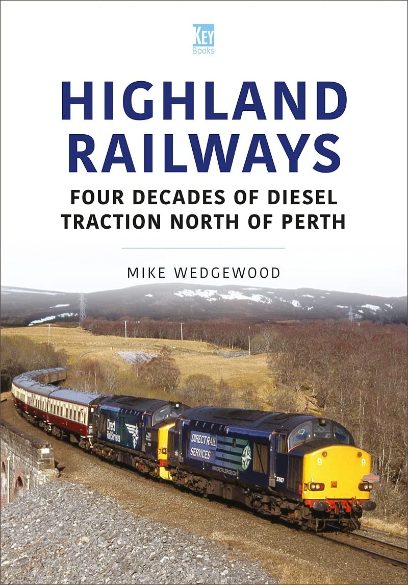 Highland Railways : Four Decades of Diesel Traction North of Perth by Mike ...