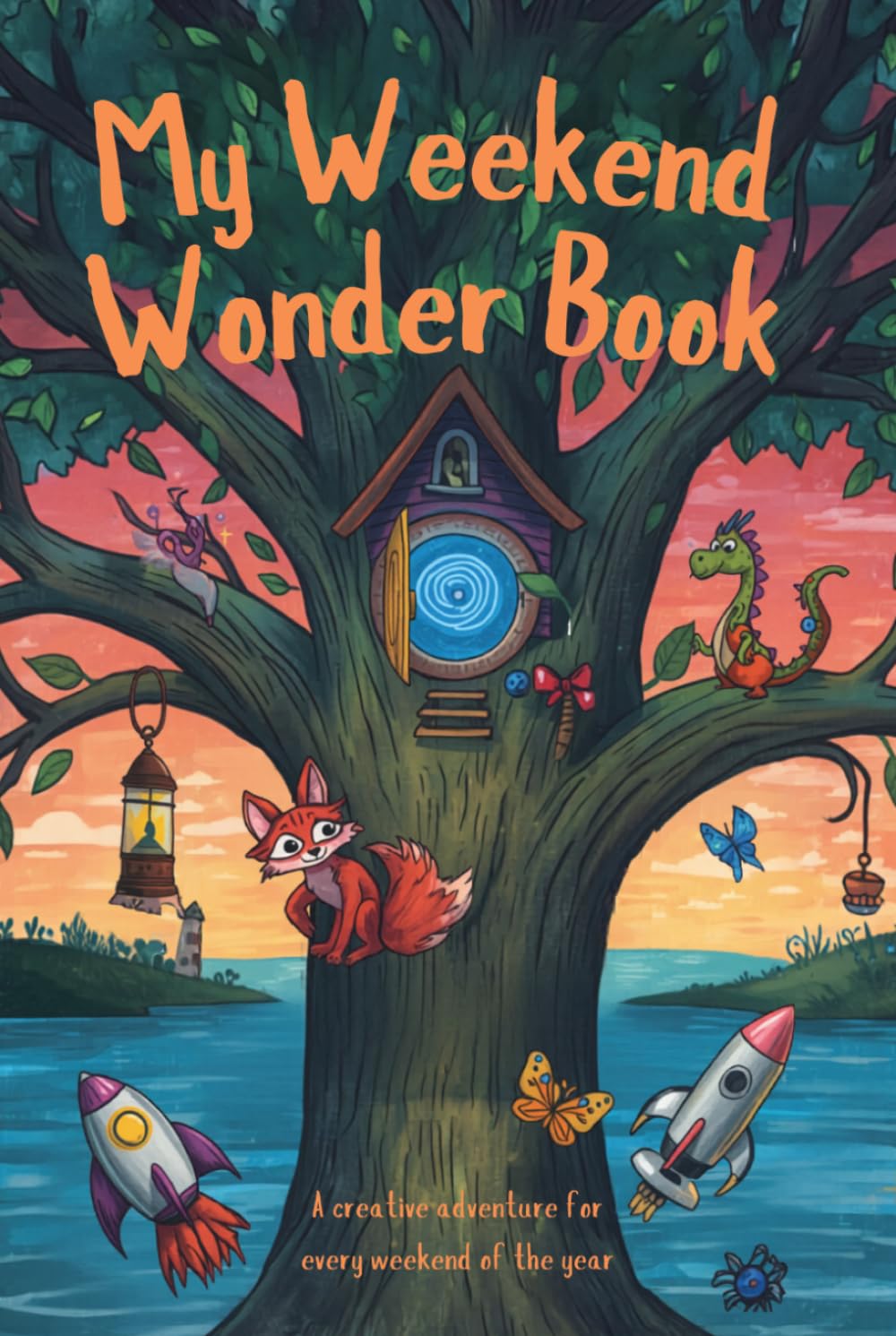 The Weekend Wonder Book: A creative adventure for every weekend of the year