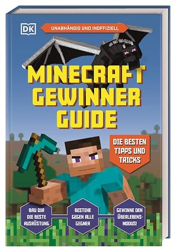 Unabhängig und inoffiziell: Minecraft Gewinner Guide: Die besten Tipps und Tricks