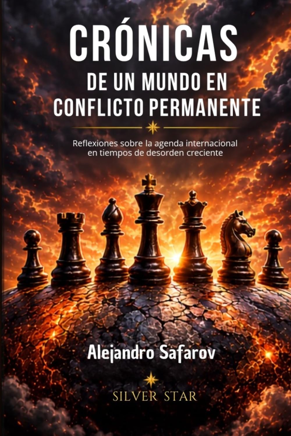 CRÓNICAS DE UN MUNDO EN CONFLICTO PERMANENTE: Reflexiones sobre la agenda internacional en tiempos de desorden creciente