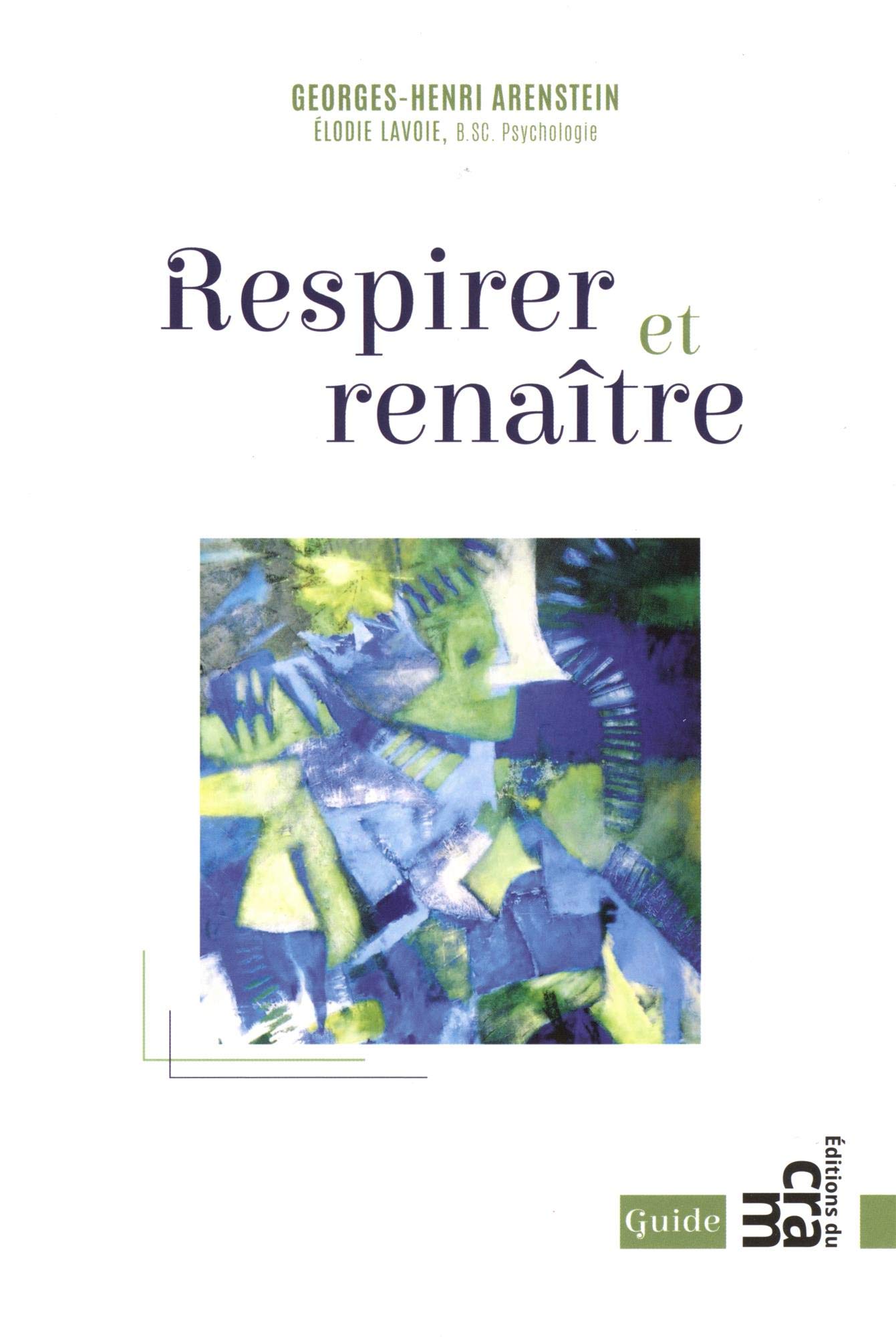 Respirer et renaître [Paperback] Arenstein, Georges-Henri