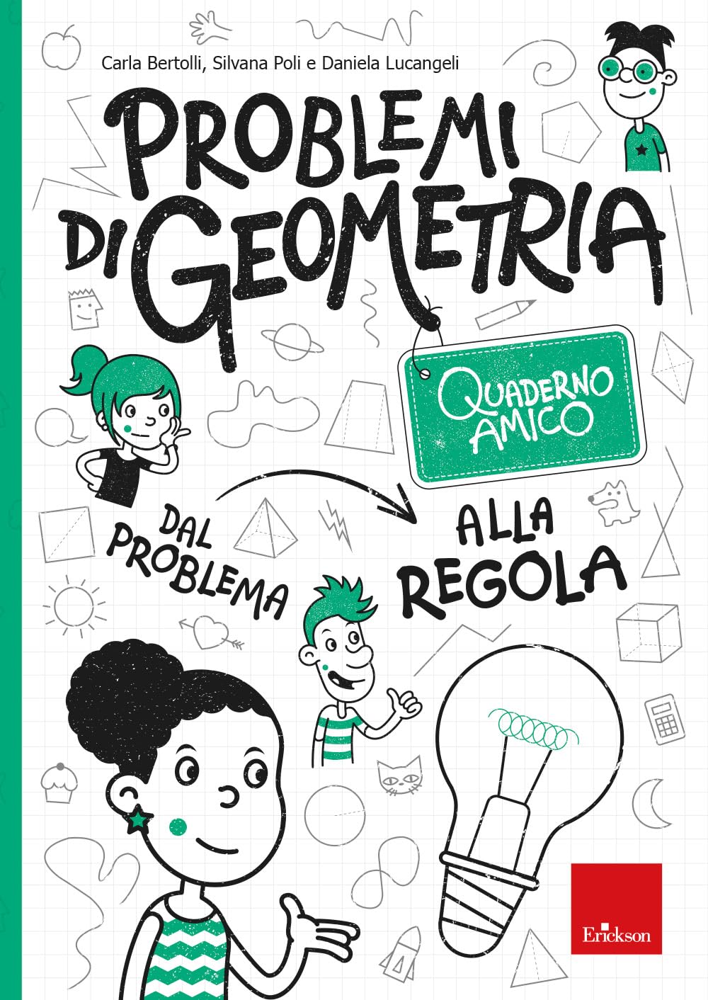 Problemi Di Geometria. Dal Problema Alla Regola. Quaderno Amico - 4