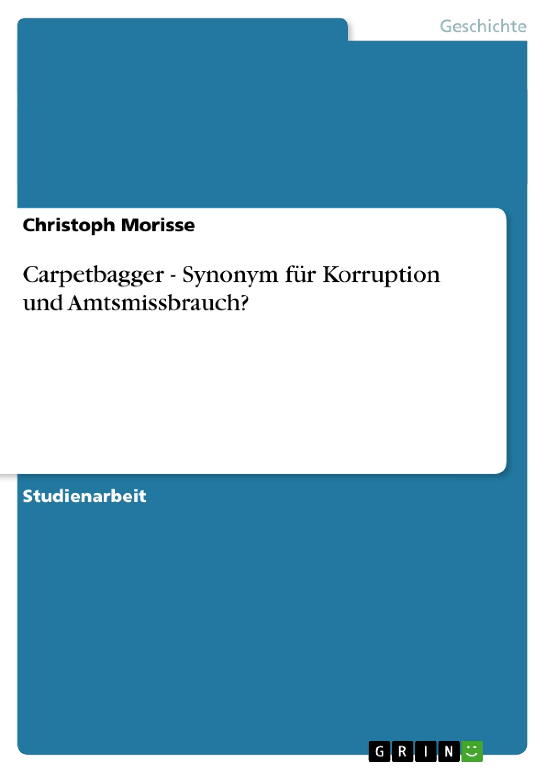 Carpetbagger - Synonym fur Korruption und Amtsmissbrauch?