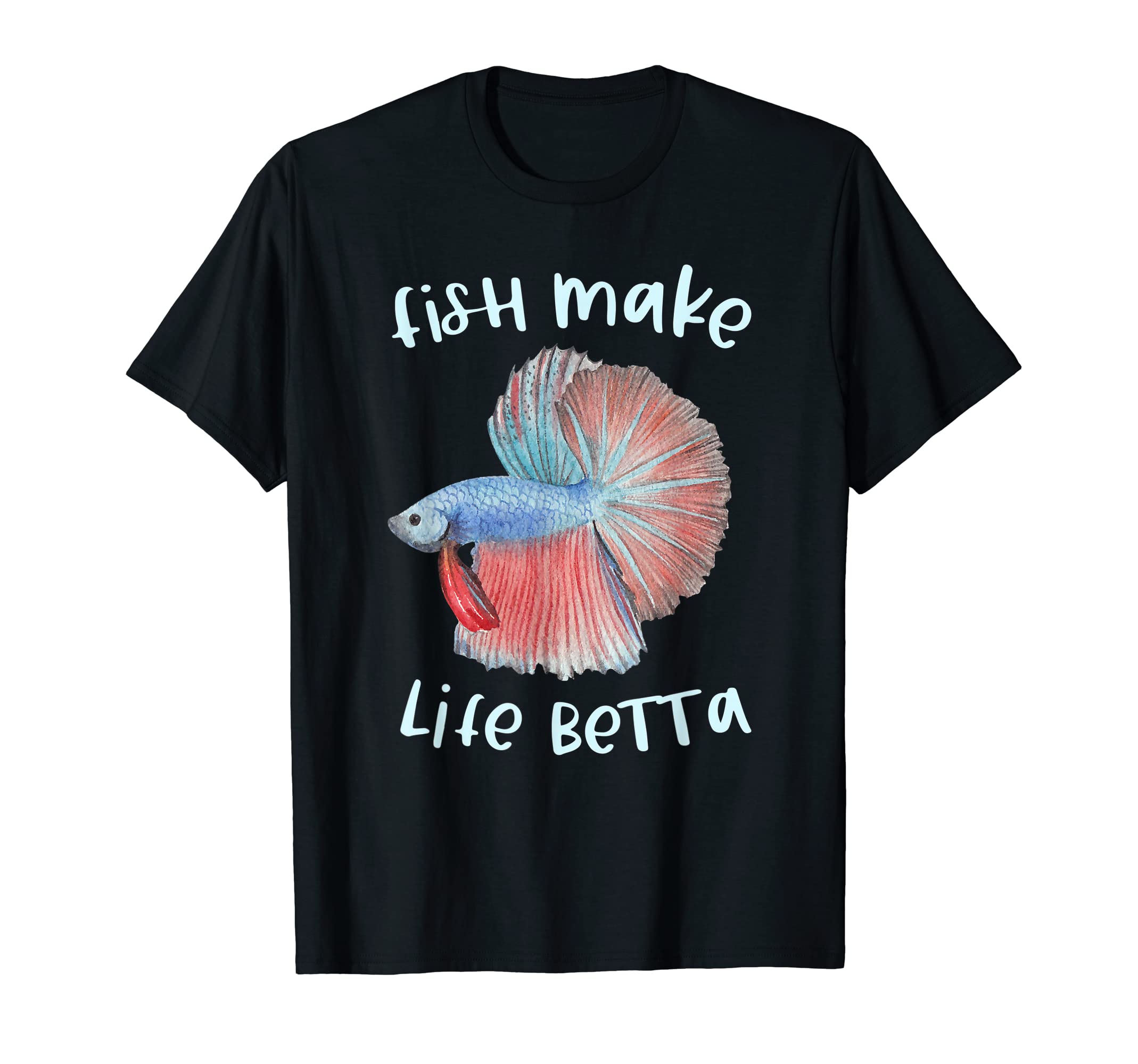 Fish Make Life Betta Gifts For GirlsFish Make Life Betta Gifts Betta Fish Mom Aquarium Keeper T-ShirtOEKO-TEX STANDARD 100