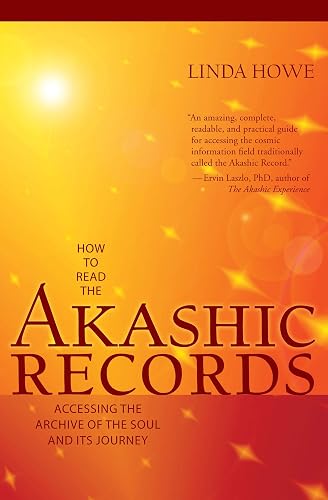 How to Read the Akashic Records: Accessing the Archive of the Soul and Its Journey - Paperback