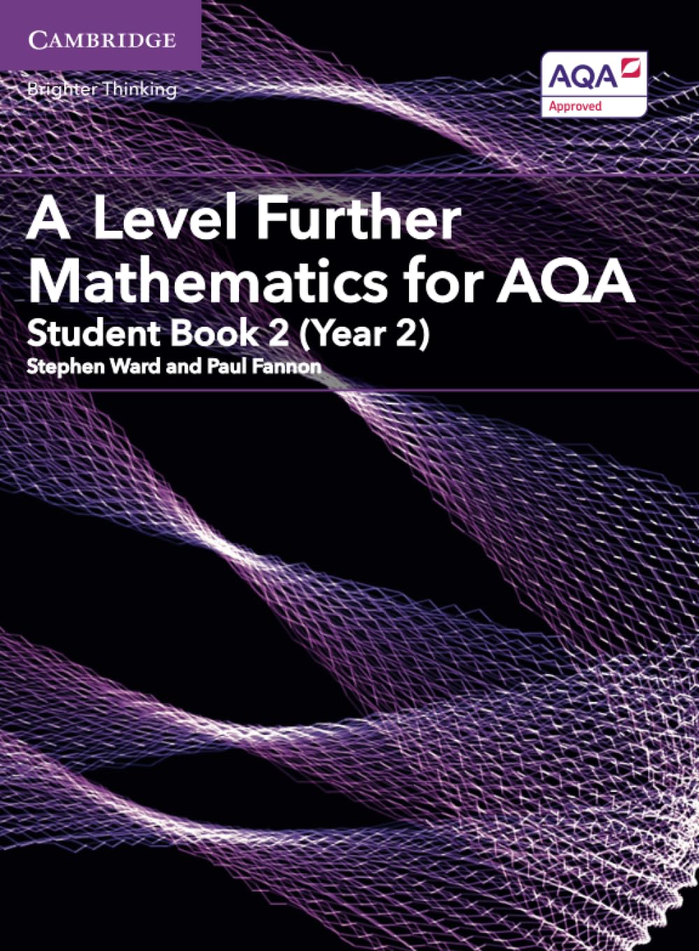 A Level Further Mathematics for Aqa Student Book, Year 2 by Paul Fannon