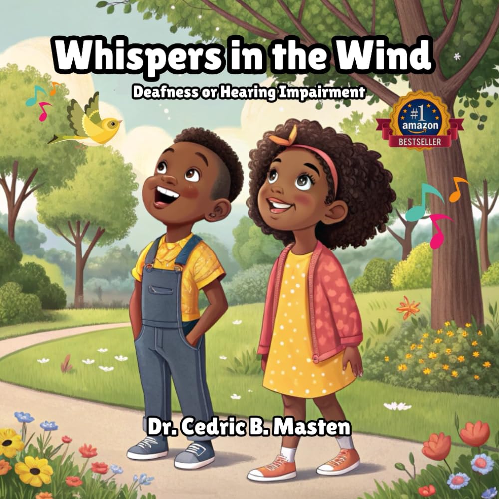Whispers in the Wind (Deafness or Hearing Impairment): A Heartwarming Tale About Deafness or Hearing Impairment, Inclusion, and the Power of Connection